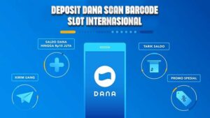 Deposit Dana Scan Barcode Slot Internasional