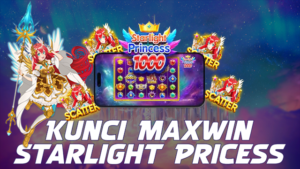 Kunci Maxwin Bermain Starlight Pricess