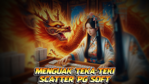 Menguak Teka-Teki Scatter PG Soft