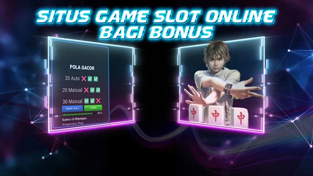 Situs Game Slot Online Bagi Bonus