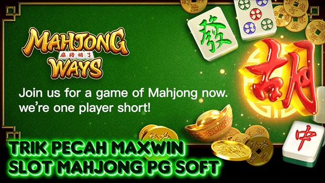 Trik Pecah Maxwin Slot Mahjong PG Soft