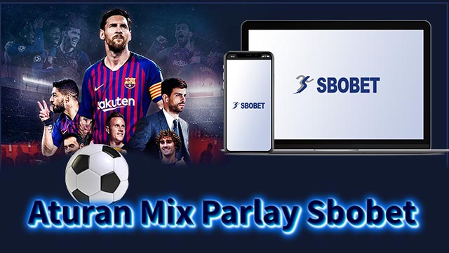 Aturan Mix Parlay Sbobet