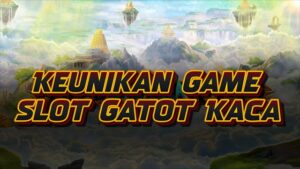 Keunikan Game Gates Of Gatot Kaca