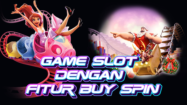 Game Slot Yang Bisa Buy Spin